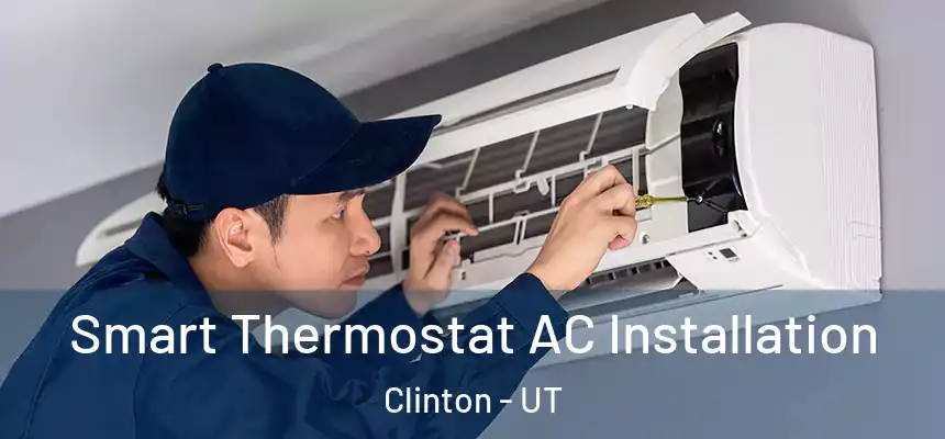  Smart Thermostat AC Installation Clinton - UT